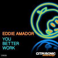 Artwork for You Better Work by Eddie Amador