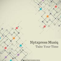 Artwork for Take Your Time by Nytxpress Musiq