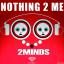Artwork for Nothing 2 Me (2Minds Original Mix)