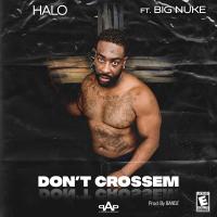 Artwork for Don't Crossem (feat. Big Nuke) by Halo