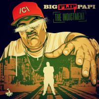 Artwork for The Indictment by Big Flip Papi