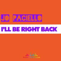 Artwork for I'll Be Right Back by Jo Paciello