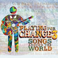 Artwork for Playing for Change 3: Songs Around the World by Playing for Change