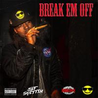 Artwork for Break 'Em Off by ST Spittin