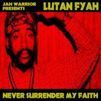 Artwork for Never Surrender My Faith by Lutan Fyah