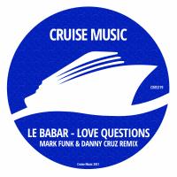 Artwork for Love Questions (Mark Funk & Danny Cruz Remix) by Le Babar