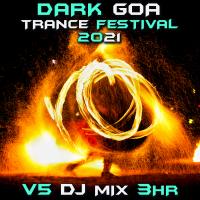 Artwork for Dark Goa Trance Festival 2021 Top 40 Chart Hits, Vol. 5 + DJ Mix 3Hr by Goa Doc