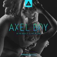 Artwork for Do You Need It / Out of Love by Axel Boy