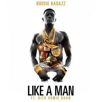 Artwork for Like a Man (feat. Rich Homie Quan) by Boosie Badazz