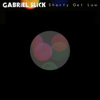 Artwork for Shorty Get Low by Gabriel Slick