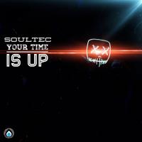 Artwork for Your Time Is Up by Soultec