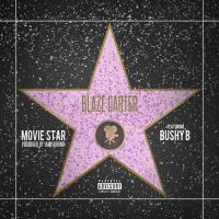 Artwork for Movie Star (feat. Bushy B) by Blaze Carter