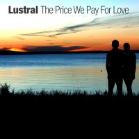 Artwork for The Price We Pay For Love by Lustral