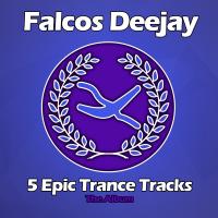 Artwork for 5 Epic Trance Tracks by Falcos Deejay