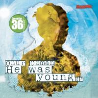 Artwork for He Was Young EP by Onur Ozman