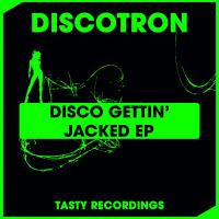 Artwork for Disco Gettin' Jacked EP by Discotron