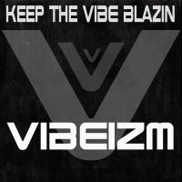 Artwork for Keep The Vibe Blazin by Vibeizm