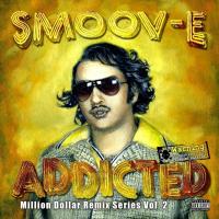 Artwork for Addicted / Million Dollar Remix Series Vol. 2 by Smoov-E