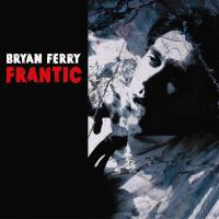 Artwork for Frantic by Bryan Ferry