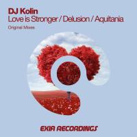 Artwork for Love Is Stronger / Delusion / Aquitania by DJ Kolin