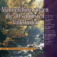 Artwork for Männerchöre singen die 30 schönsten Volkslieder by Various Artists