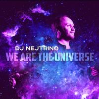 Artwork for We Are The Universe by DJ Nejtrino