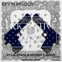 Artwork for Lucrative Ways (feat. Lil Knoc & Kendall Gas) by EFFN MCCOY