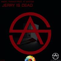 Artwork for Jerry Is Dead by Angel Trance