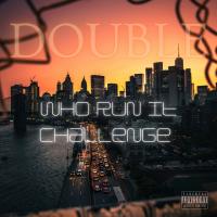 Artwork for Who Run It Challenge by Double