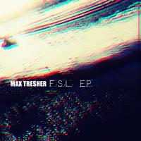 Artwork for F.S.L EP by Max Tresher