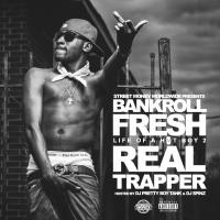 Artwork for Life Of A Hot Boy 2 : Real Trapper by Bankroll Fresh