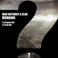 Artwork for Morning by Man Without A Clue