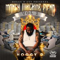 Artwork for Money Machine Fiend, Vol. 1 by Hoggy D