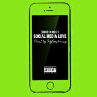 Artwork for Social Media Love by Eddie MMack