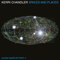 Artwork for Spaces and Places Album Sampler 3 by Kerri Chandler