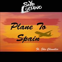 Artwork for Plane To Spain (feat. Sha Chandler) by Snyp Luciano