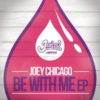 Artwork for Be With Me EP by Joey Chicago