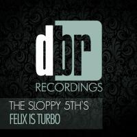 Artwork for Felix Is Turbo by The Sloppy 5Th's