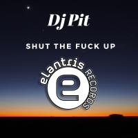 Artwork for Shut The Funk Up by Dj Pit