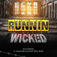 Artwork for Runnin (feat. G. Malone & Loon Tha Don) by Wicked