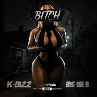 Artwork for Bitch (feat. Mitchy Slick & Ise B) by K-Bizz