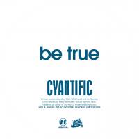 Artwork for Be True by Cyantific