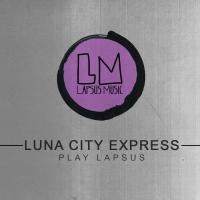 Artwork for Luna City Express Play Lapsus by Luna City Express