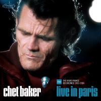 Artwork for Live in Paris : The Radio France Recordings 1983-1984 by Chet Baker