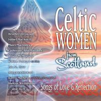 Artwork for Celtic Women From Scotland - Songs of Love & Reflection by Various