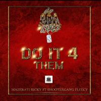 Artwork for Do It 4 Them (feat. Shootergang Fleecy) by Mazerati  Ricky