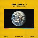Artwork for So Will I (100 Billion X) (Radio Edit)
