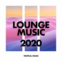 Artwork for Lounge Music 2020 by Tropical House