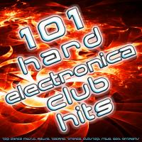 Artwork for 101 Hard Electronica Club Hits - Top Dance Music, House, Techno, Trance, Dubstep, Rave, Goa, Anthems by Various Artists