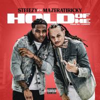 Artwork for Hold of Me (feat. Mazerati Ricky) by Steeezy